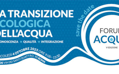 V Forum Acqua: “La transizione ecologica dell’acqua”